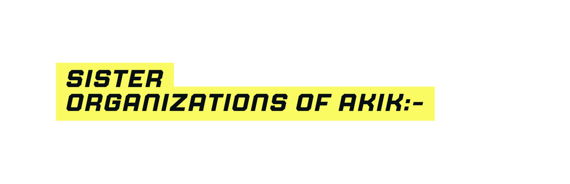 sisTER ORGANIZATIONS OF AKIK
